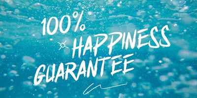 100% HAPPINESS GUARANTEE